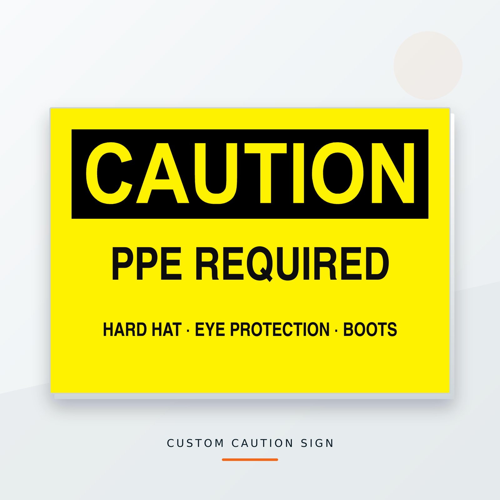 Yellow custom Caution PPE required safety sign