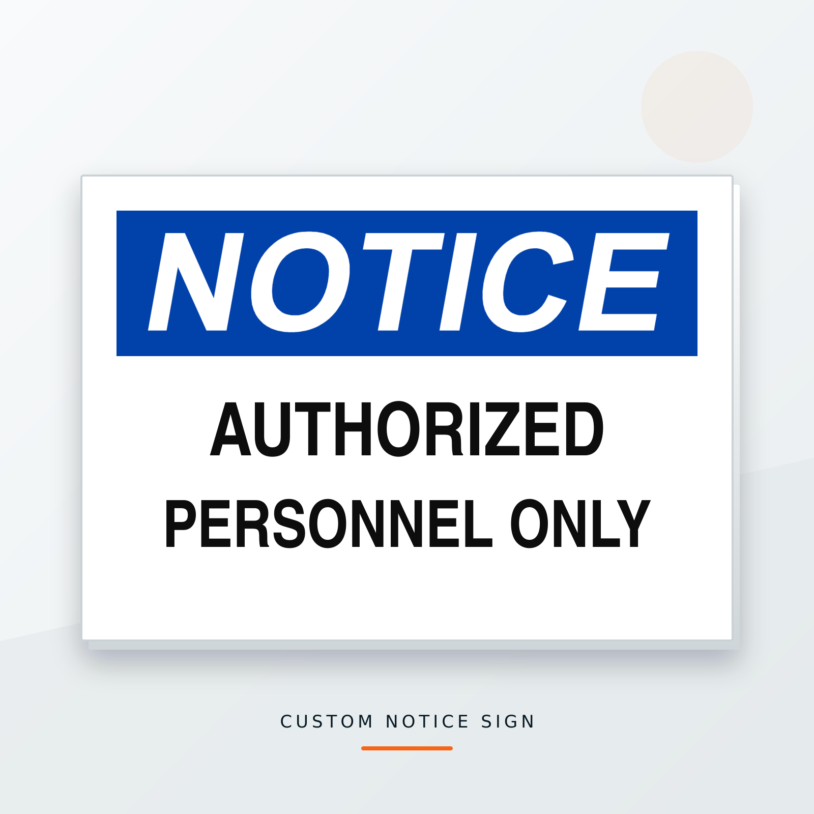 Custom Notice authorized personnel only safety sign